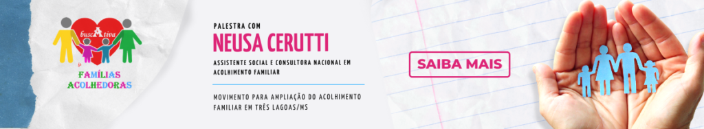 Assistência Social promove palestra com Neusa Cerutti sobre Acolhimento Familiar