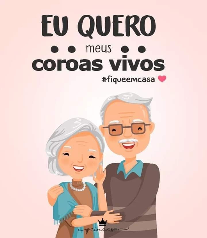 Eu quero meus coroas vivos! #fiqueemcasa. Foto: Divulgação