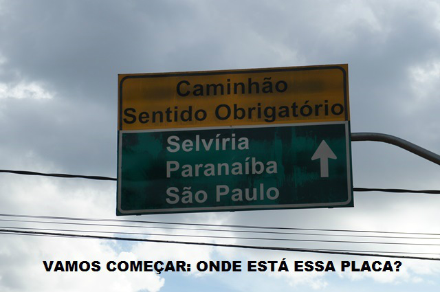 Um artigo curioso e inteligente enviado pelo internauta Gomes de Azevedo faz uma critica com uma pitada de humor e convida para que você encontre a placa de sinalização.