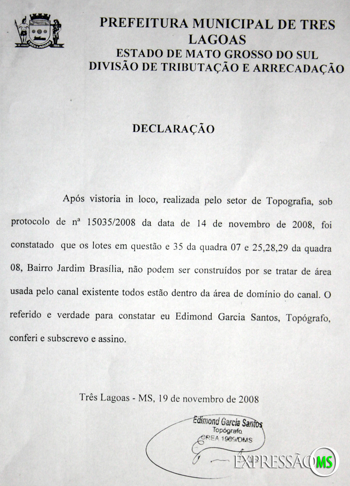 Essa declaração foi feita pelo setor de topografia e o documento comprova que nada pode ser construído nessa área.