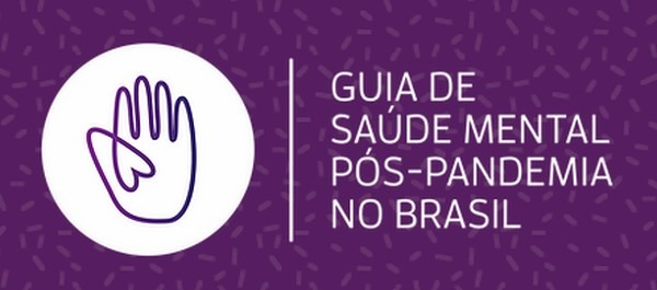 Desafiados a permanecer em casa há mais de um ano, pesquisadores criam guia de saúde mental pós-pandemia — Foto: Guia de Saúde Mental Pós-Pandemia no Brasil/Reprodução