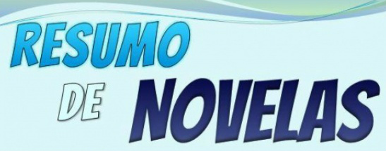 Confira aqui tudo que irá acontecer nesta quarta-feira na sua novela favorita